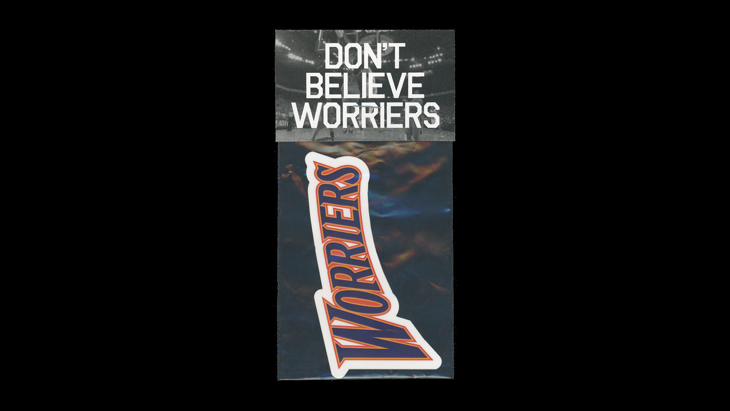 Don't Believe Worriers